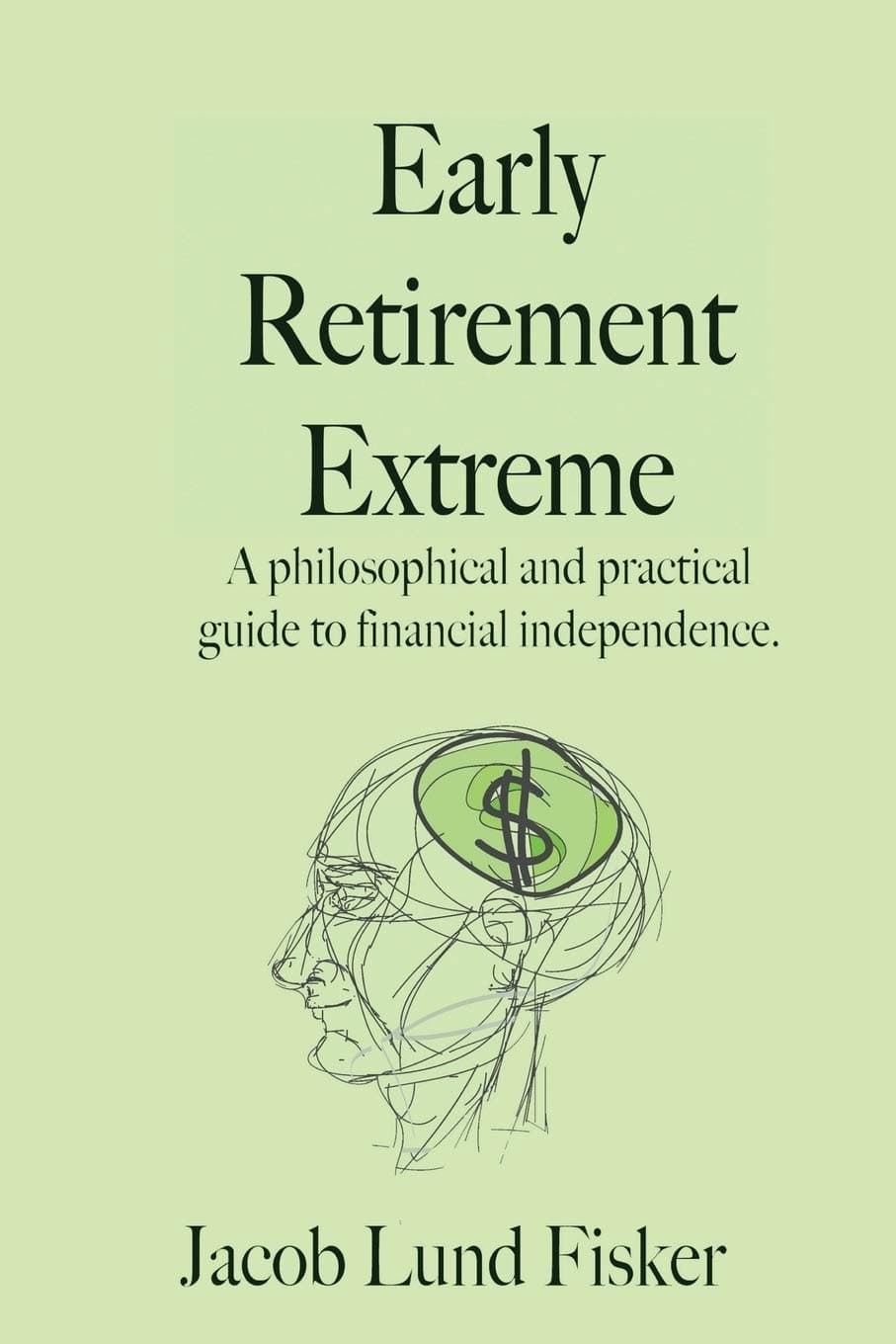 Cover Image for Early Retirement Extreme by Jacob Fisker