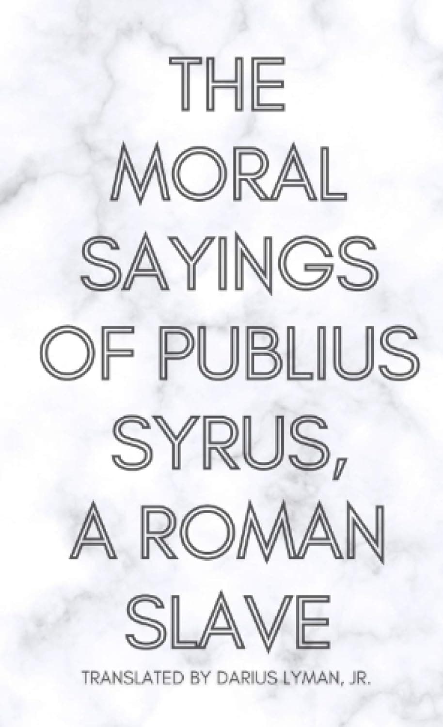 Cover Image for Moral Sayings of Publius Syrus