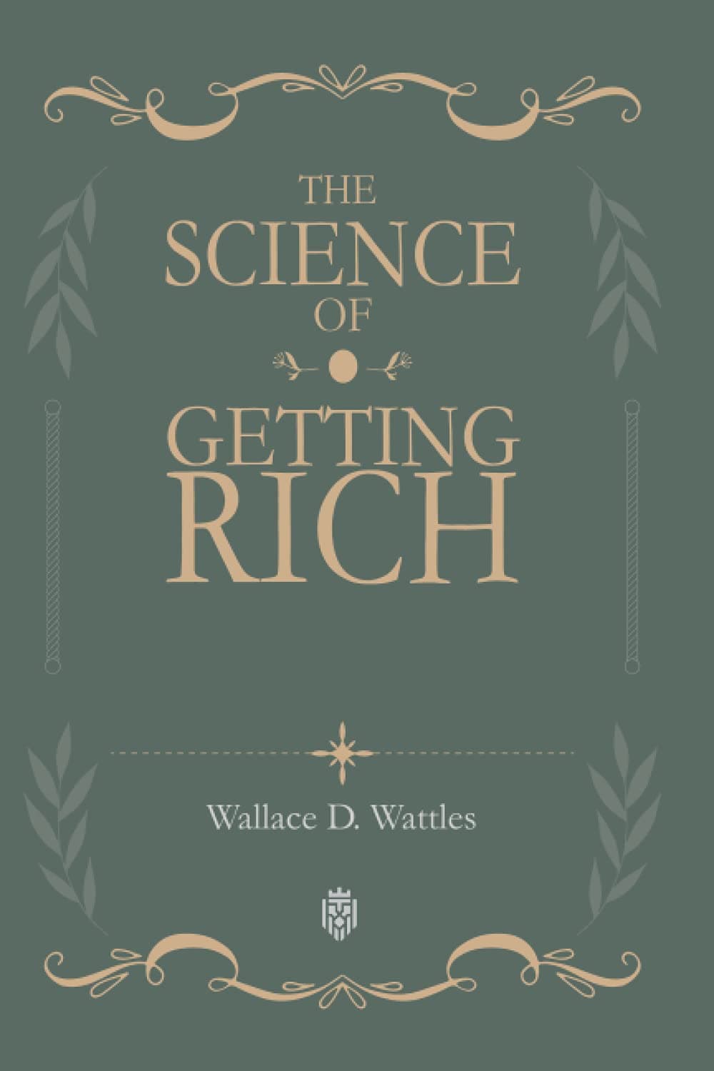 Cover Image for The Science of Getting Rich by Wallace D. Wattles