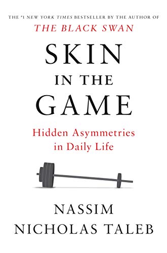 Skin in the Game: Hidden Asymmetries in Daily Life by [Taleb, Nassim Nicholas]