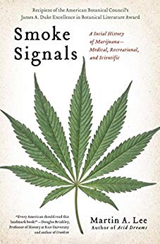 Smoke Signals: A Social History of Marijuana - Medical, Recreational and Scientific by [Lee, Martin A.]