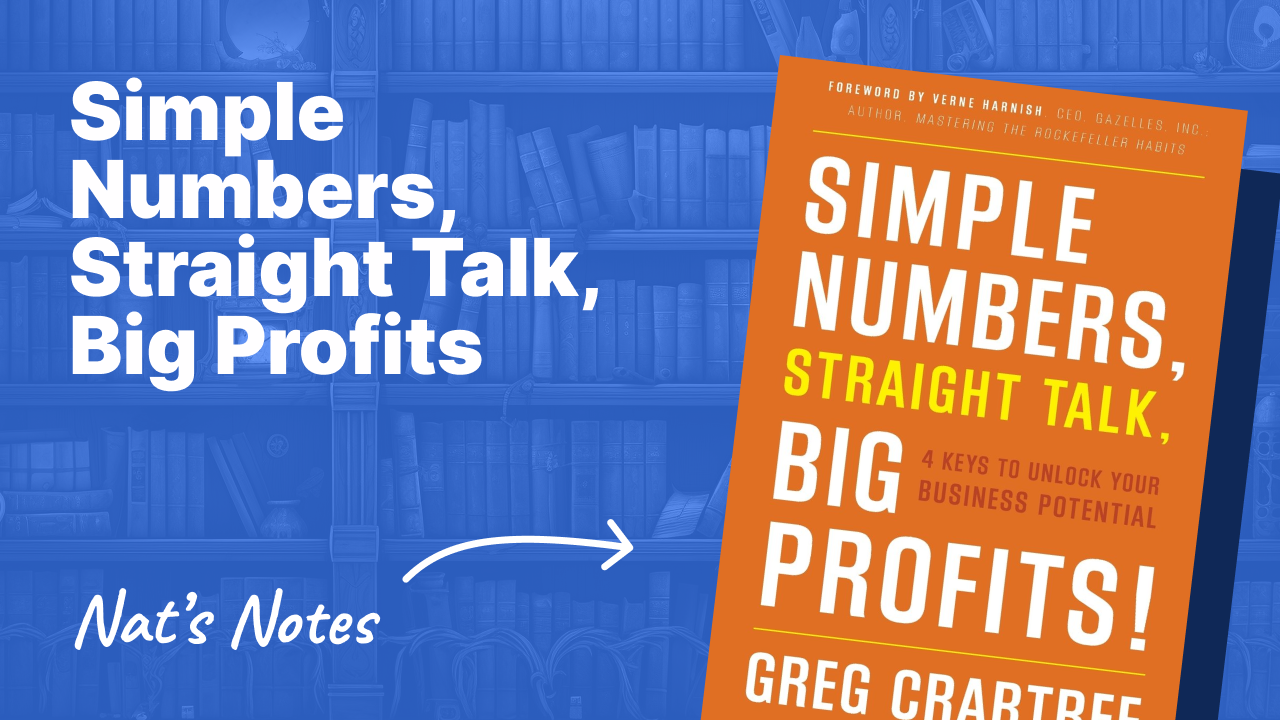 Simple Numbers, Straight Talk, Big Profits! by Greg Crabtree 